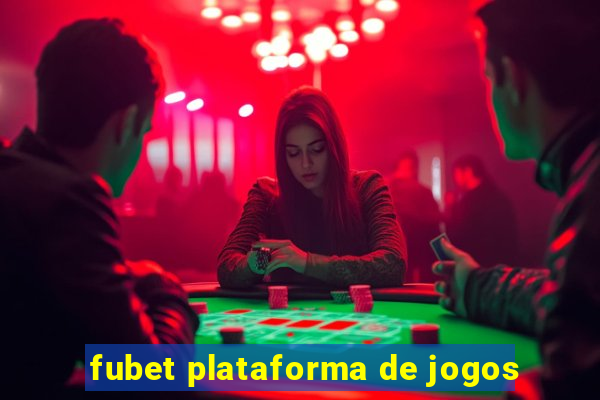 fubet plataforma de jogos